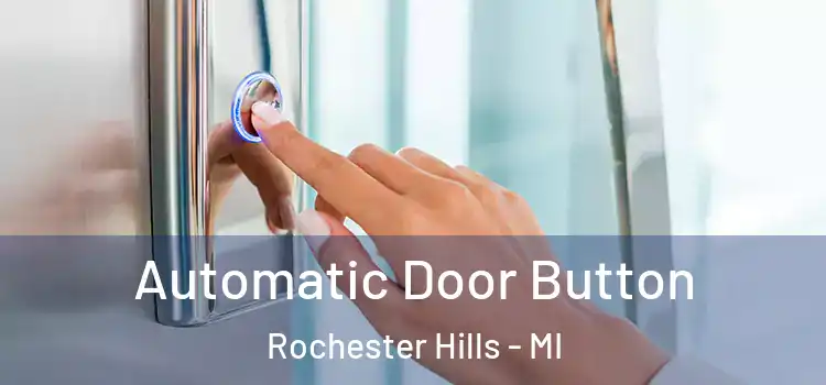 Automatic Door Button Rochester Hills - MI