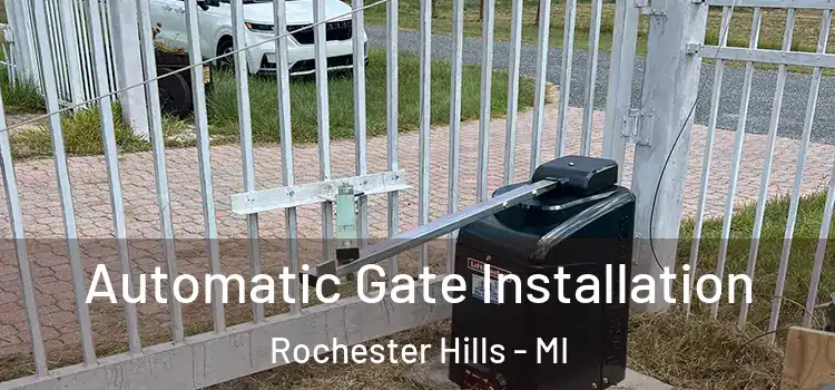 Automatic Gate Installation Rochester Hills - MI