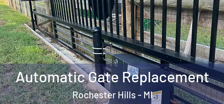 Automatic Gate Replacement Rochester Hills - MI