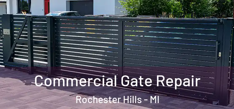 Commercial Gate Repair Rochester Hills - MI