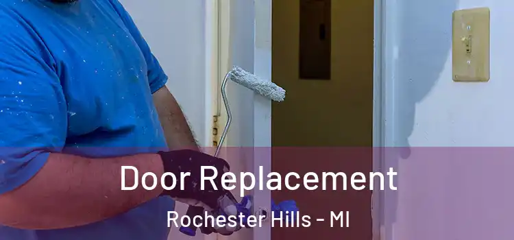 Door Replacement Rochester Hills - MI