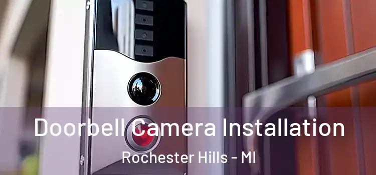  Doorbell Camera Installation Rochester Hills - MI