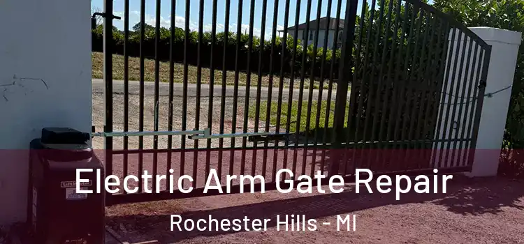 Electric Arm Gate Repair Rochester Hills - MI