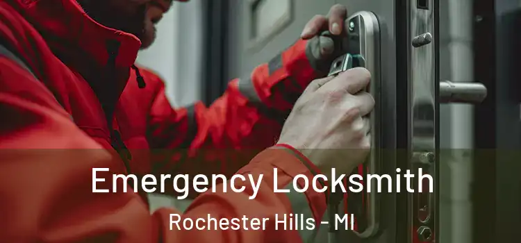 Emergency Locksmith Rochester Hills - MI