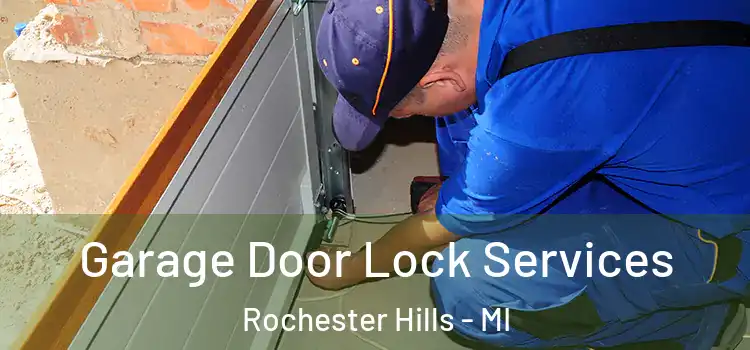 Garage Door Lock Services Rochester Hills - MI