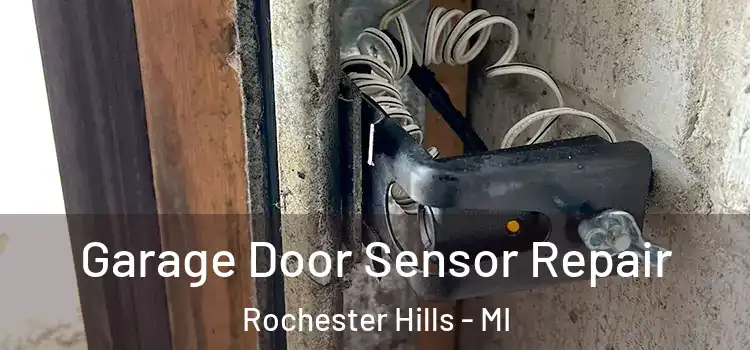 Garage Door Sensor Repair Rochester Hills - MI