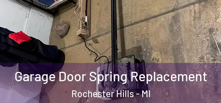  Garage Door Spring Replacement Rochester Hills - MI