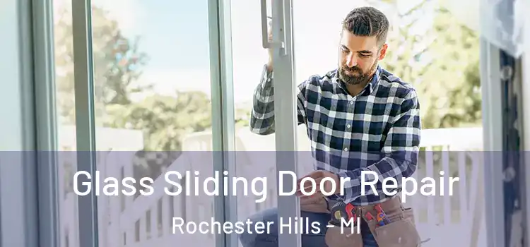 Glass Sliding Door Repair Rochester Hills - MI