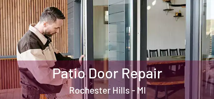 Patio Door Repair Rochester Hills - MI