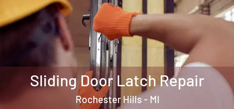 Sliding Door Latch Repair Rochester Hills - MI