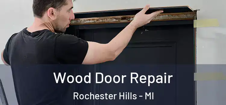 Wood Door Repair Rochester Hills - MI